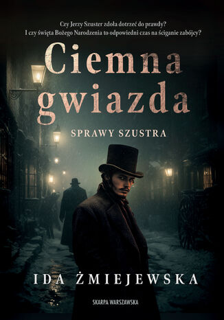 Sprawy Szustra. Ciemna gwiazda Ida Żmiejewska - okladka książki