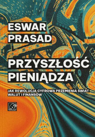Przyszłość Pieniądza Eswar Prasad - okladka książki