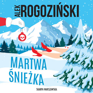 Martwa Śnieżka Alek Rogoziński - audiobook MP3
