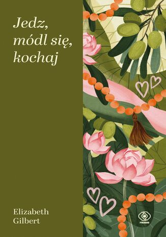 Jedz, módl się, kochaj Elizabeth Gilbert - okladka książki