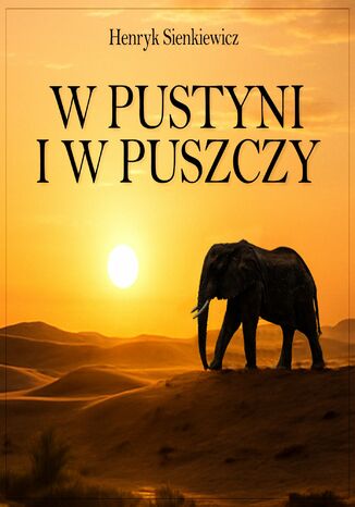 W pustyni i w puszczy Henryk Sienkiewicz - okladka książki
