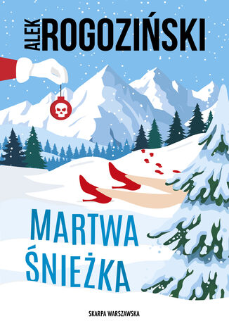 Martwa Śnieżka Alek Rogoziński - okladka książki