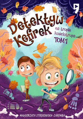 Detektyw Kefirek na tropie kościotrupa. Tom 1 Małgorzata Strękowska-Zaremba - okladka książki