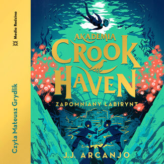 Akademia Crookhaven. Zapomniany labirynt J.J. Arcanjo - audiobook MP3