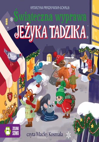 Jeżyk Tadzik (Tom 3). Świąteczna wyprawa Jeżyka Tadzika Katarzyna Pruszkowska-Sokalla - okladka książki