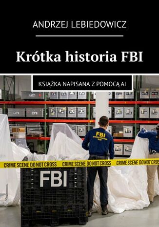 Krótka historia FBI Andrzej Lebiedowicz - okladka książki