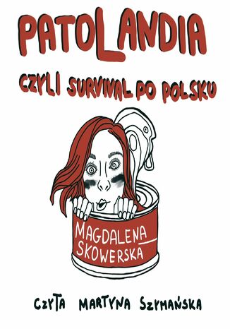 Patolandia, czyli survival po polsku Magdalena Skowerska - audiobook MP3