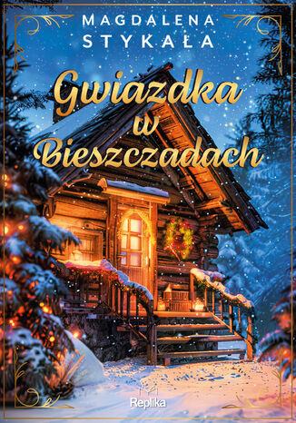 Gwiazdka w Bieszczadach Magdalena Stykała - okladka książki