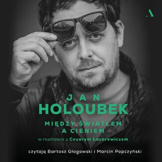 Między światłem a cieniem Jan Holoubek, Cezary Łazarewicz - audiobook MP3