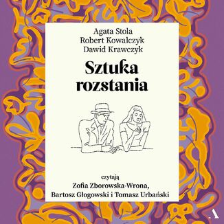 Sztuka rozstania Robert Kowalczyk, Dawid Krawczyk, Agata Stola - audiobook MP3