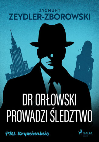 Dr Orłowski prowadzi śledztwo Zygmunt Zeydler-Zborowski - okladka książki