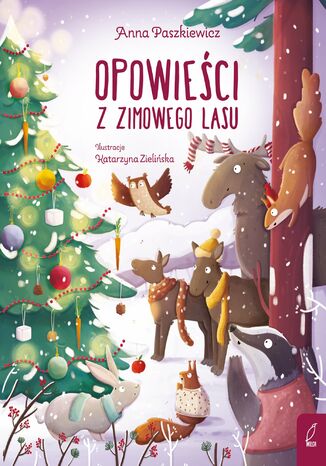Opowieści z zimowego lasu Anna Paszkiewicz - okladka książki