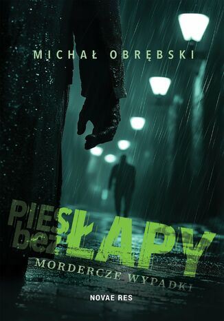 Pies bez łapy. Mordercze wypadki Michał Obrębski - okladka książki
