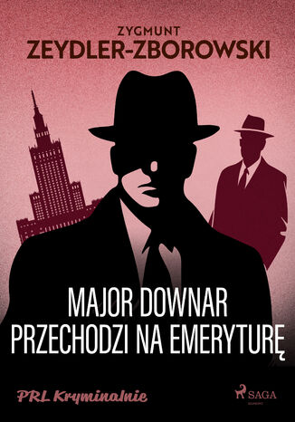 Major Downar przechodzi na emeryturę Zygmunt Zeydler-Zborowski - okladka książki