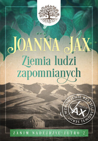 Zanim nadejdzie jutro. Tom 2: Ziemia ludzi zapomnianych Joanna Jax - okladka książki