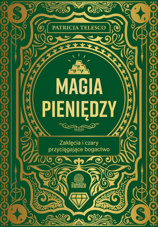 Magia pieniędzy. Zaklęcia i czary przyciągające bogactwo Patricia Telesco - okladka książki