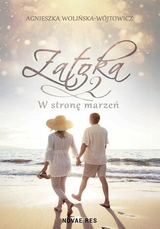 Zatoka 2. W stronę marzeń Agnieszka Wolińska-Wójtowicz - okladka książki