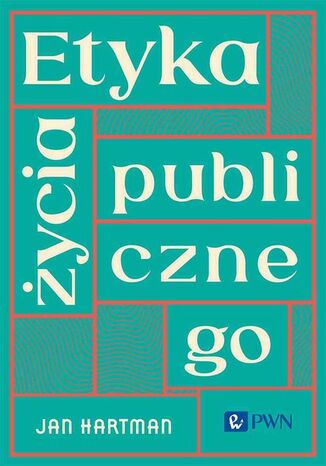 Etyka życia publicznego Jan Hartman - okladka książki