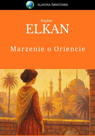 Marzenie o Oriencie Sophie Elkan - okladka książki