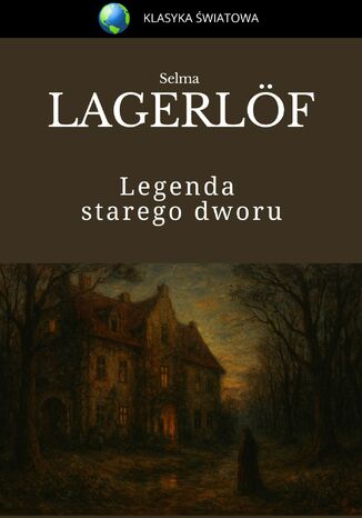 Legenda starego dworu Selma Lagerlöf - okladka książki