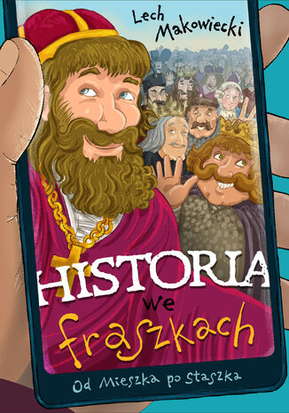 Historia we fraszkach: Od Mieszka po Staszka Lech Makowiecki - okladka książki
