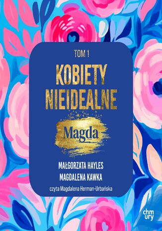 Kobiety nieidealne. Magda. Tom 1 Małgorzata Hayles, Magdalena Kawka - audiobook MP3