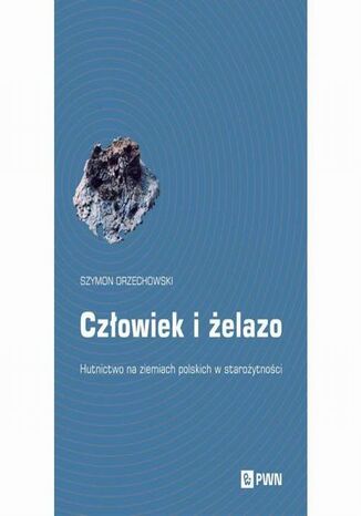 Człowiek i żelazo Szymon Orzechowski - okladka książki
