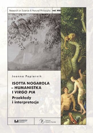 Isotta Nogarola - humanistka i virgo pia. Przekłady i interpretacje Joanna Papiernik - okladka książki