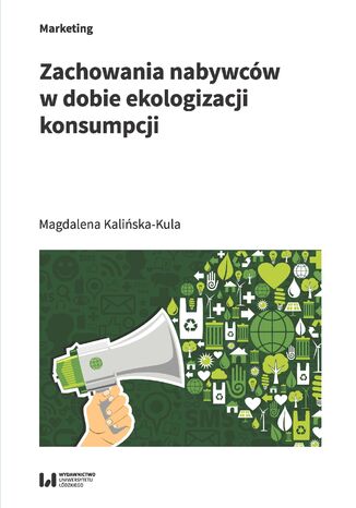 Zachowania nabywców w dobie ekologizacji konsumpcji Magdalena Kalińska-Kula - okladka książki
