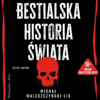 Bestialska historia świata Michał Waleszczyński-Lis - audiobook MP3