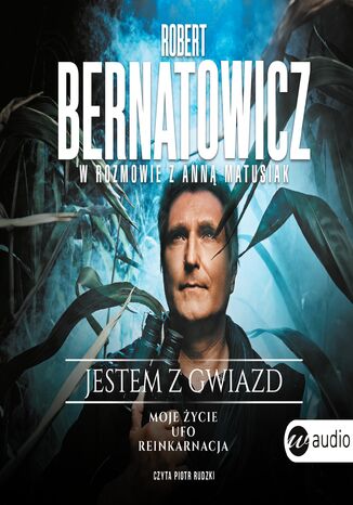 Jestem z gwiazd. Robert Bernatowicz w rozmowie z Anną Matusiak Robert Bernatowicz, Anna Matusiak - audiobook MP3