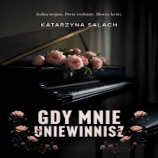 Gdy mnie uniewinnisz Katarzyna Salach - audiobook MP3