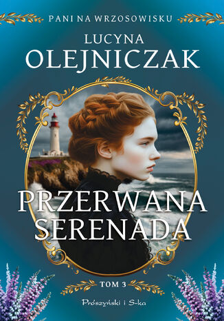 Pani na wrzosowisku. Tom 3. Przerwana serenada Lucyna Olejniczak - okladka książki