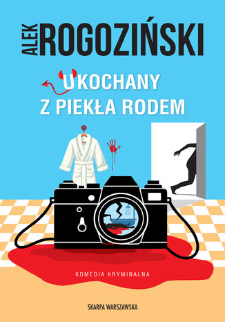 Ukochany z piekła rodem Alek Rogoziński - okladka książki