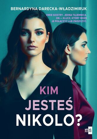 Kim jesteś, Nikolo? Bernardyna Darecka-Władzimiruk - okladka książki