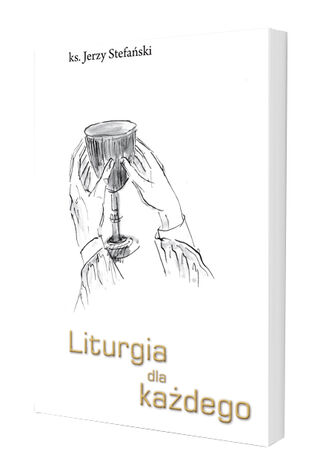 LITURGIA DLA KAŻDEGO Jerzy Stefański - okladka książki