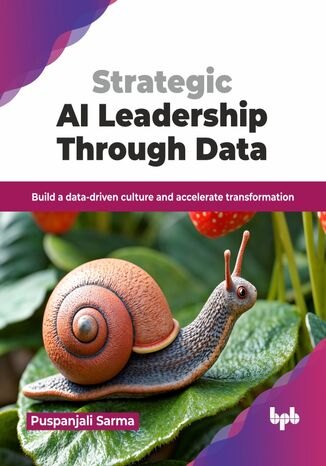 Strategic AI Leadership Through Data Puspanjali Sarma - okladka książki