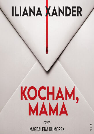 Kocham, mama Iliana Xander - audiobook MP3