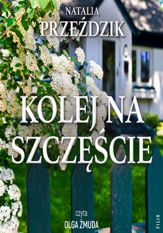 Dom Pod Kasztanem (Tom 3). Kolej na szczęście Natalia Przeździk - audiobook MP3