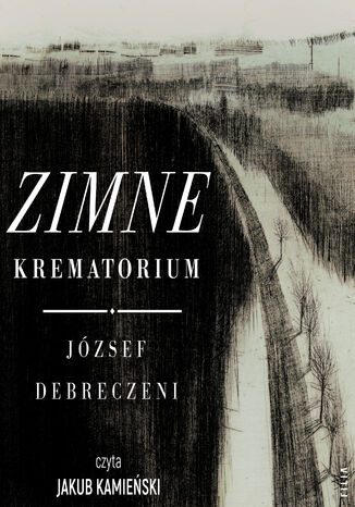 Zimne krematorium. Reportaż ocalałego z zagłady József Debreczeni - audiobook MP3