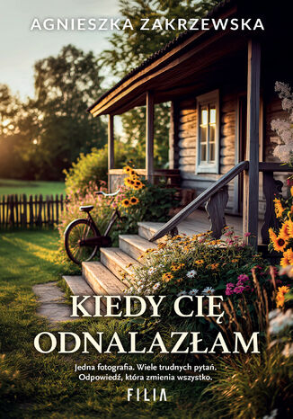Kiedy cię odnalazłam Agnieszka Zakrzewska - okladka książki