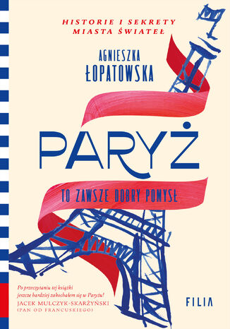 Paryż to zawsze dobry pomysł Agnieszka Łopatowska - okladka książki