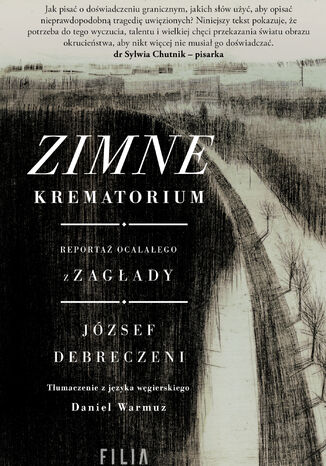 Zimne krematorium. Reportaż ocalałego z zagłady József Debreczeni - okladka książki