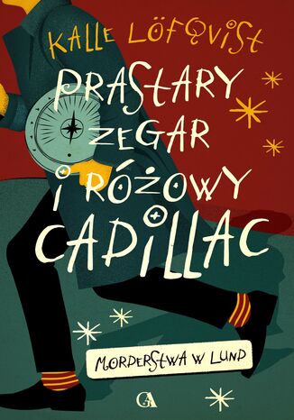 Prastary zegar słoneczny i różowy cadillac Kalle Löfqvist - okladka książki