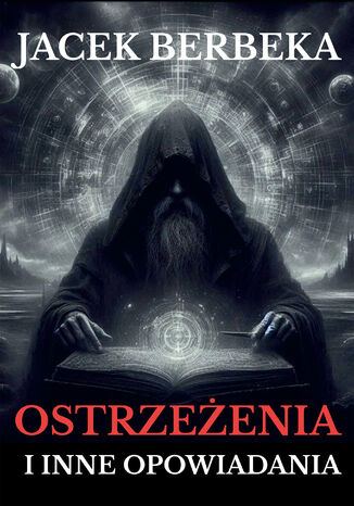 Ostrzeżenia i inne opowiadania Jacek Berbeka - okladka książki