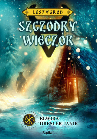 Leszygród (#4). Szczodry Wieczór. Leszygród, tom 4 Elwira Dresler-Janik - okladka książki
