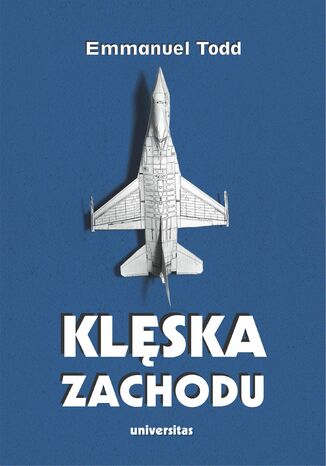 Klęska Zachodu Emmanuel Todd - okladka książki