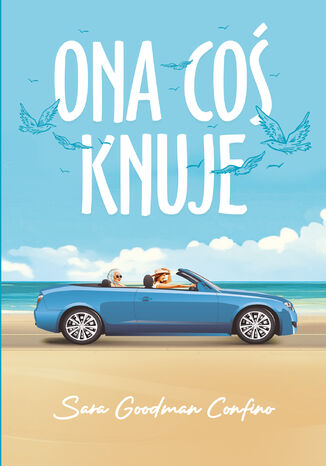 Ona coś knuje Sara Goodman-Confino - okladka książki