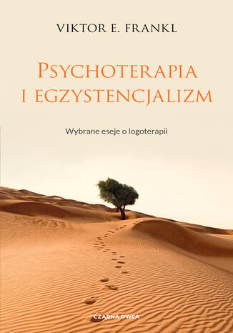 Psychoterapia i egzystencjalizm. Wybrane eseje o logoterapii Viktor E. Frankl - okladka książki