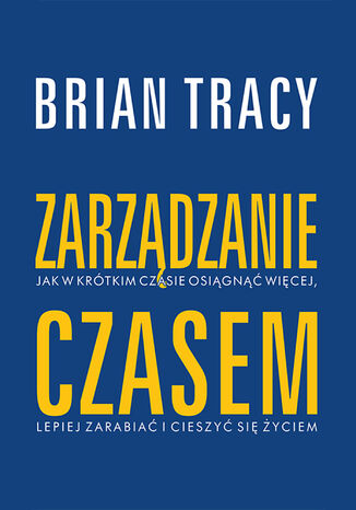 Zarządzanie czasem Brian Tracy - okladka książki